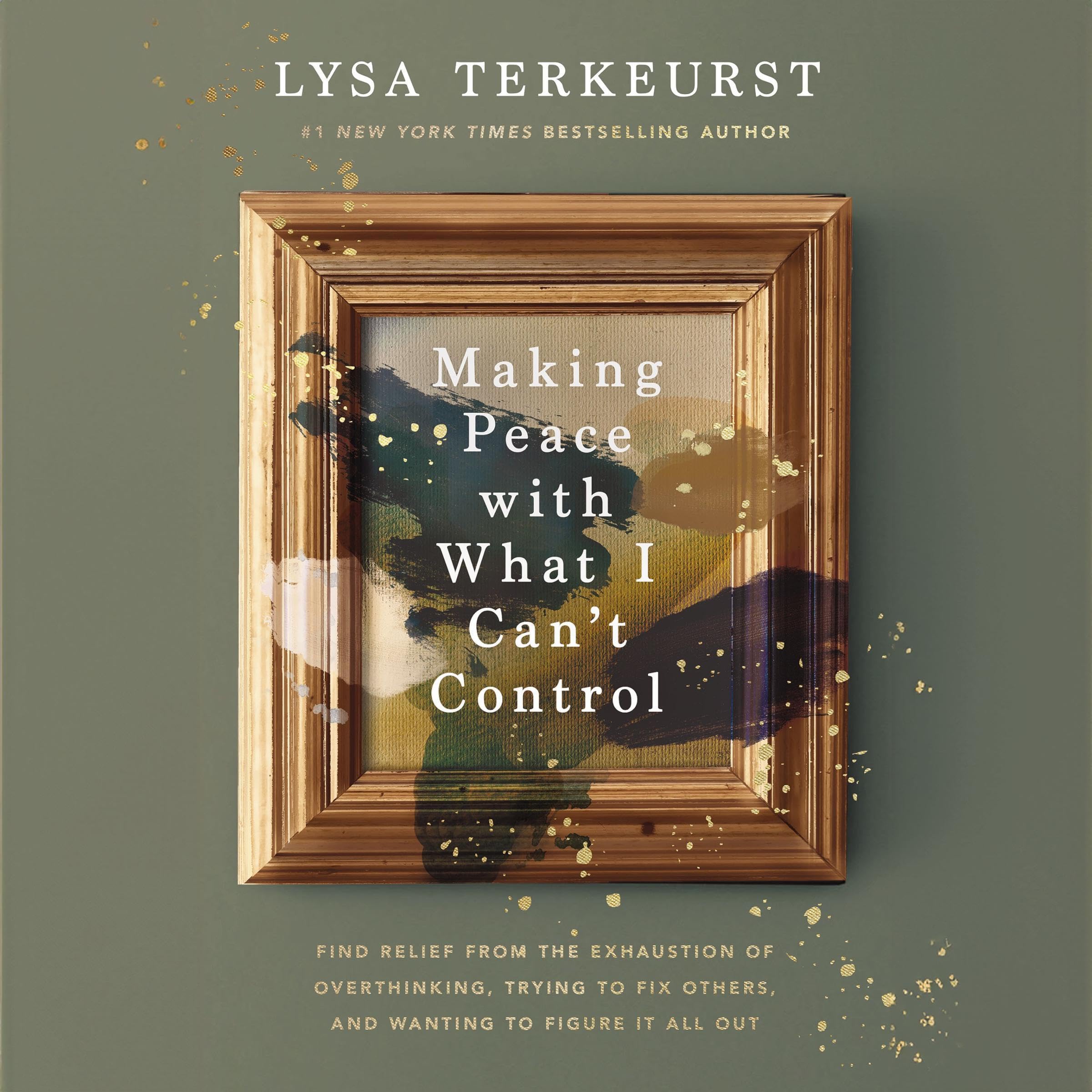 Making Peace with What I Can't Control: Find Relief from the Exhaustion of Overt