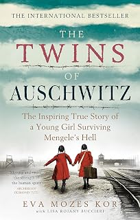The Twins of Auschwitz: The inspiring true story of a young girl surviving Mengele’s hell