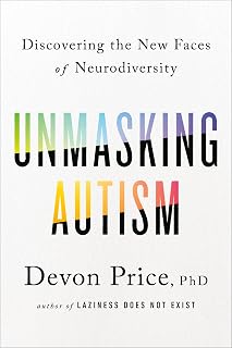 Unmasking Autism: Discovering the New Faces of Neurodiversity
