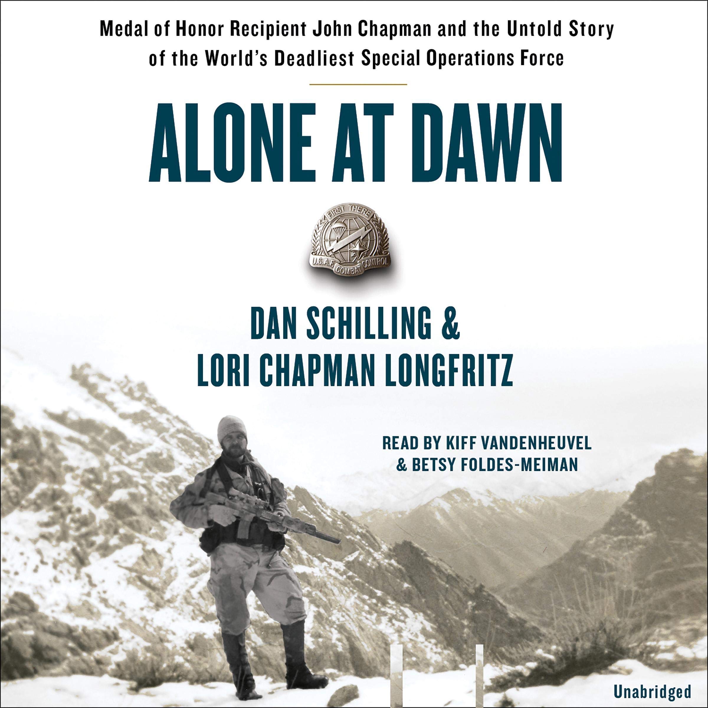 Alone at Dawn: Medal of Honor Recipient John Chapman and the Untold Story of the