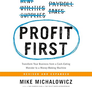 Profit First: Transform Your Business from a Cash-Eating Monster to a Money-Making Machine