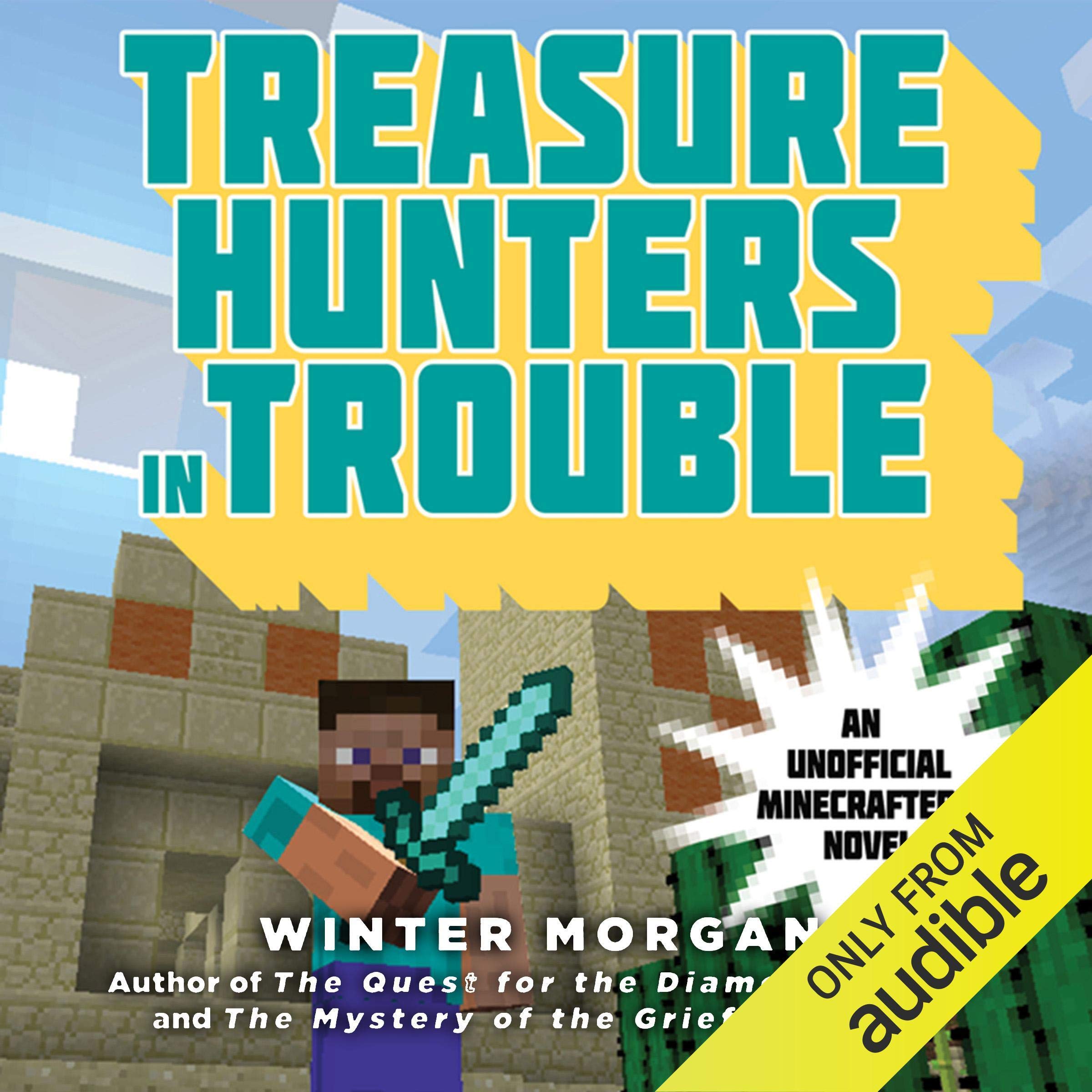 Treasure Hunters in Trouble: An Unofficial Gamer’s Adventure, Book 4