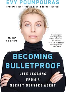 Becoming Bulletproof: Protect Yourself, Read People, Influence Situations, and Live Fearlessly