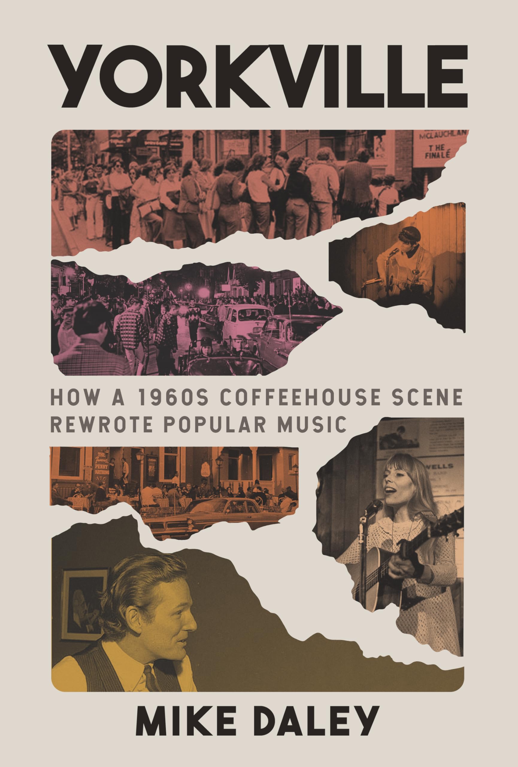 Yorkville: How a 1960s Coffeehouse Scene Rewrote Popular Music