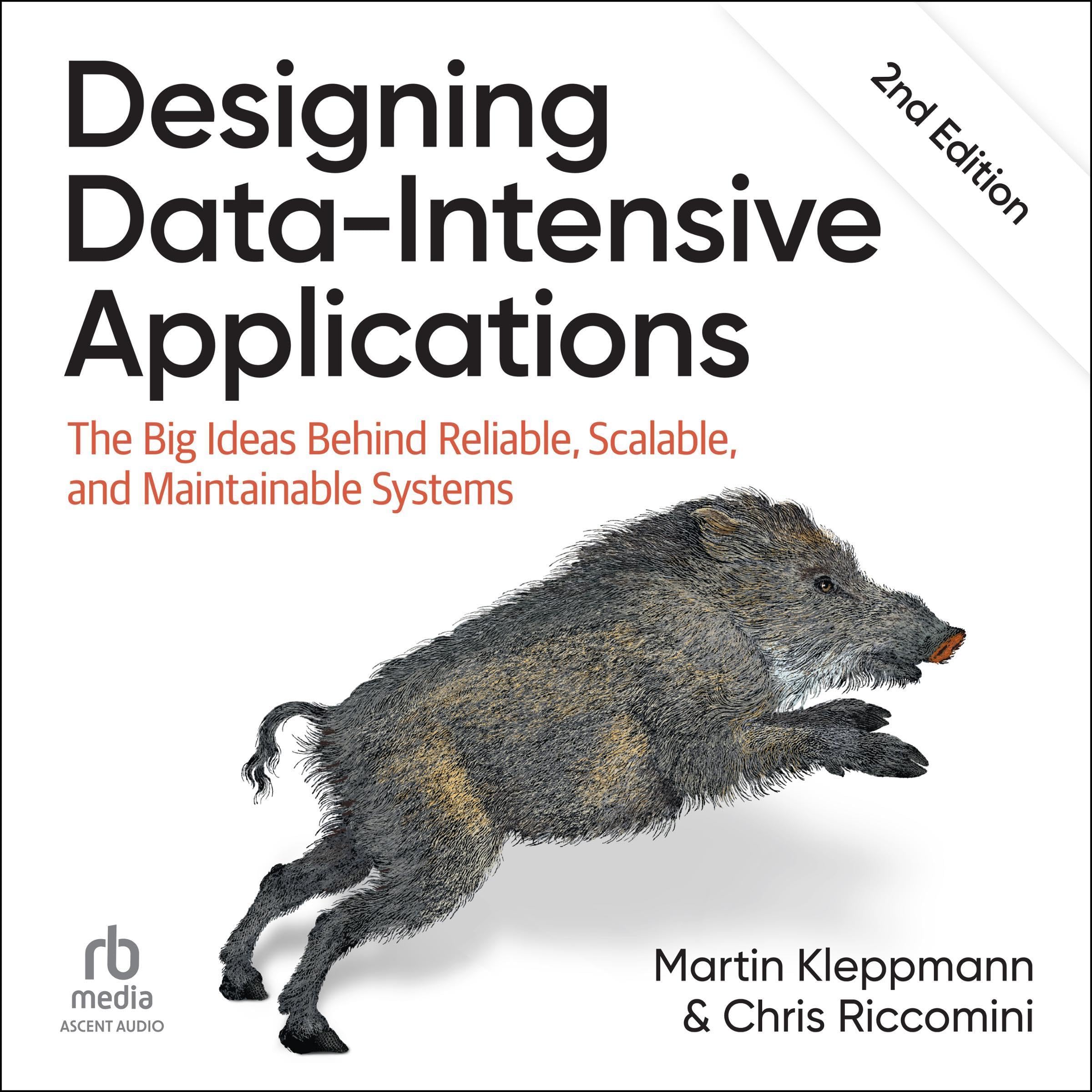 Designing Data-Intensive Applications, 2nd Edition: The Big Ideas Behind Reliabl
