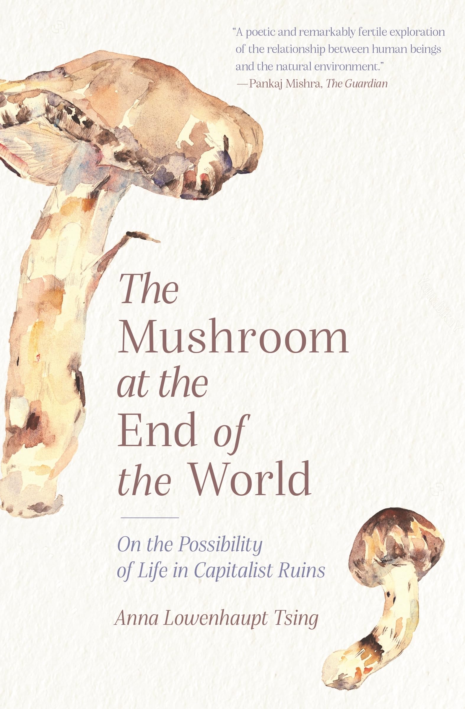 The Mushroom at the End of the World: On the Possibility of Life in Capitalist R