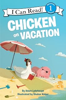 Chicken on Vacation: A Beach Adventure for Early Readers (I Can Read Level 1)