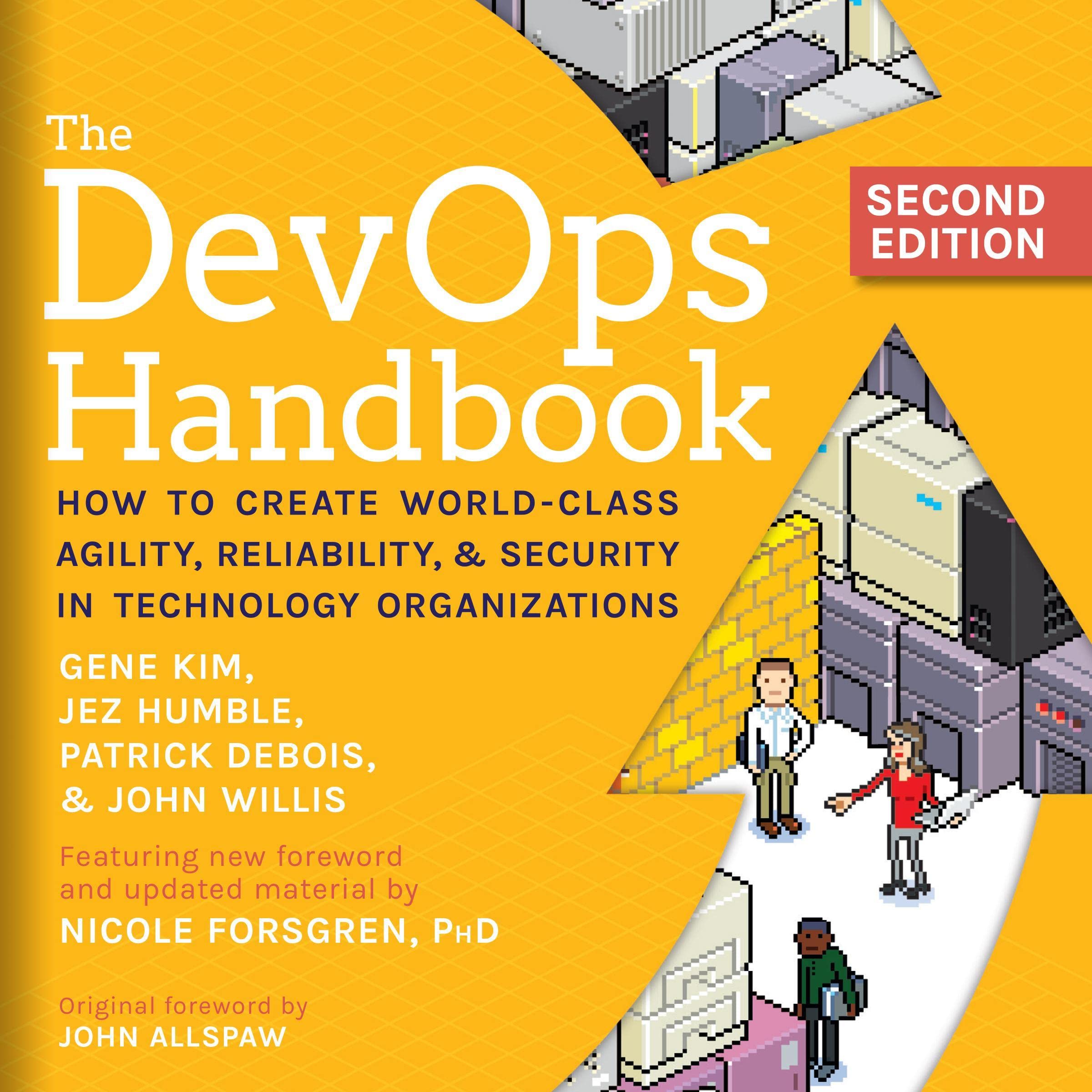 The DevOps Handbook, Second Edition: How to Create World-Class Agility, Reliabil