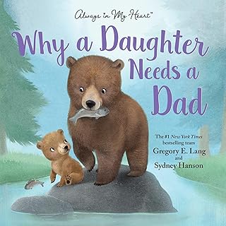 Why a Daughter Needs a Dad: Celebrate Your Father Daughter Bond this Christmas with this Special Picture Book!