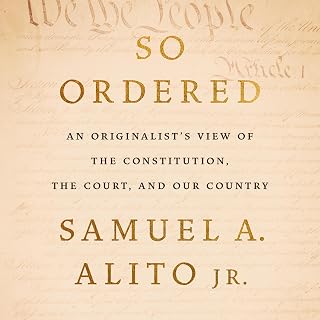 So Ordered: An Originalist’s View of the Constitution, the Court, and Our Country
