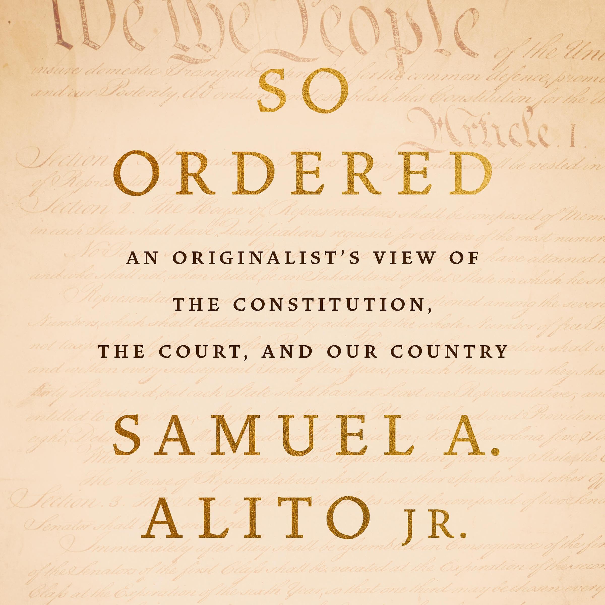 So Ordered: An Originalist’s View of the Constitution, the Court, and Our Countr