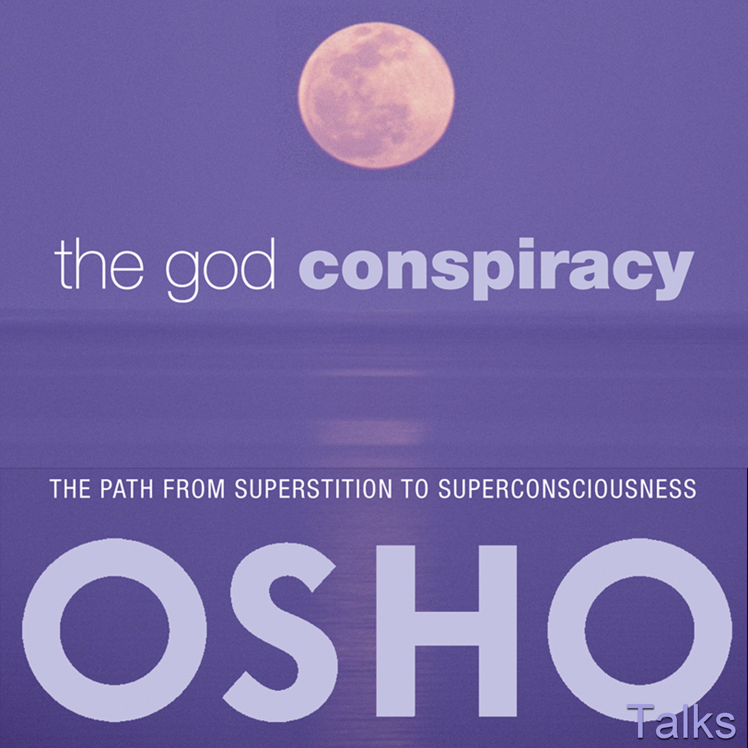 The God Conspiracy: The Path from Superstition to Super Consciousness