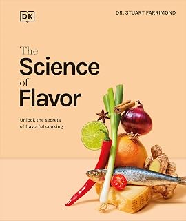 The Science of Flavor: Unlock the Secrets of Flavorful Cooking (The Science of Food)