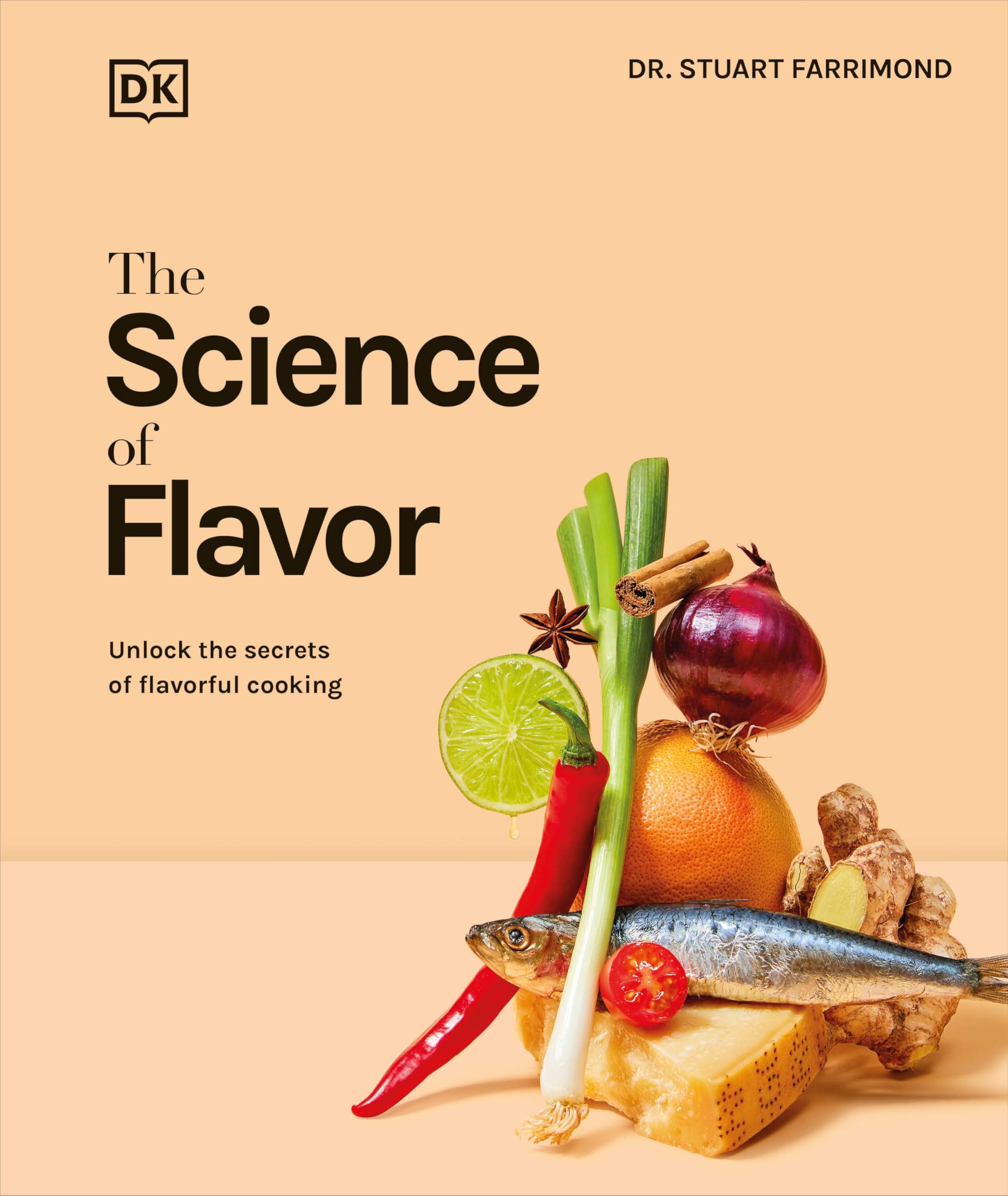 The Science of Flavor: Unlock the Secrets of Flavorful Cooking (The Science of F