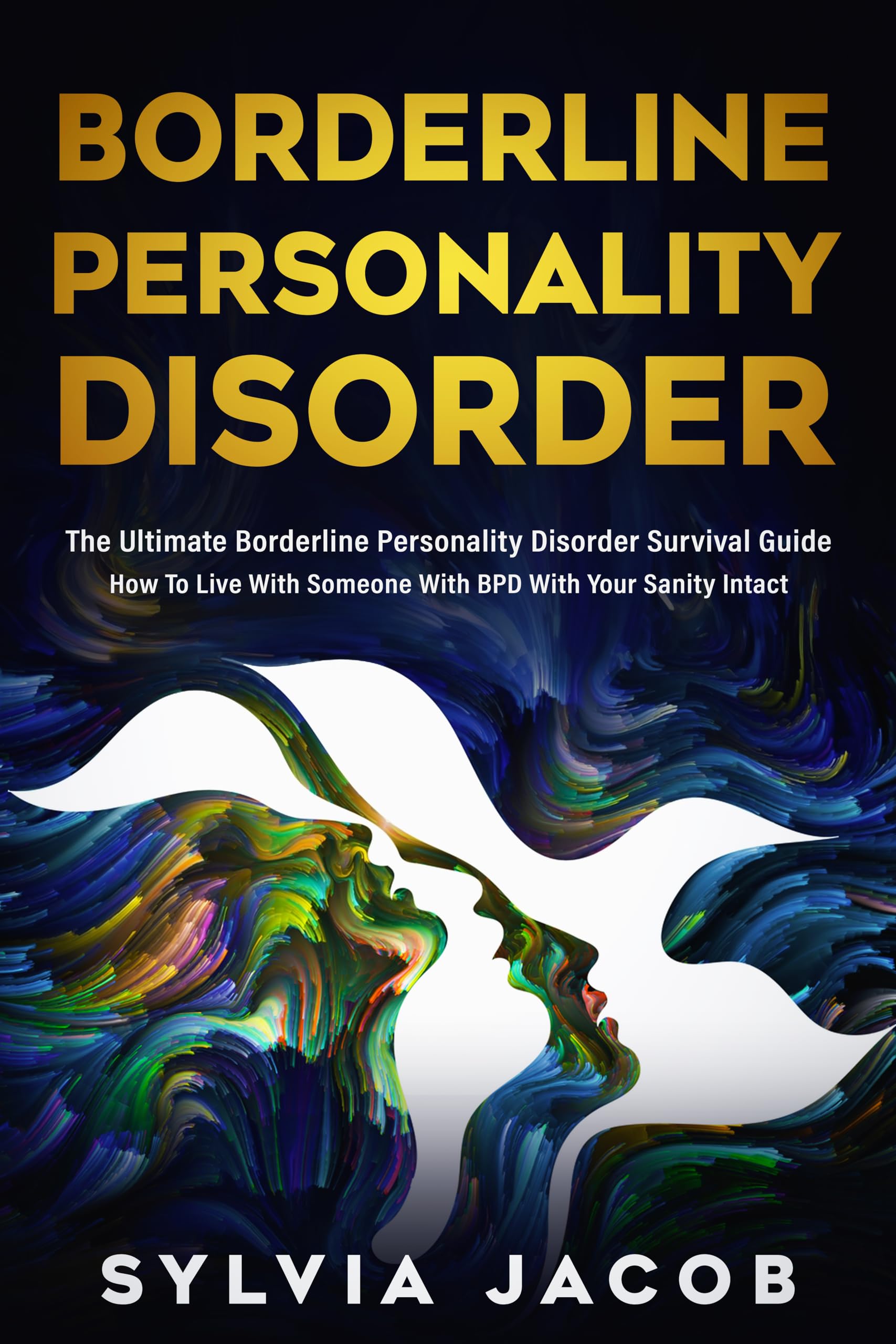 Borderline Personality Disorder: The Ultimate Borderline Personality Disorder Su