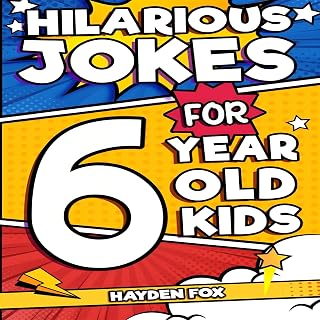 Hilarious Jokes for 6 Year Old Kids: An Awesome LOL Joke Book for Kids Filled with Tons of Tongue Twisters, Rib Ticklers, Side Splitters and Knock Knocks (Hilarious Jokes for Kids)