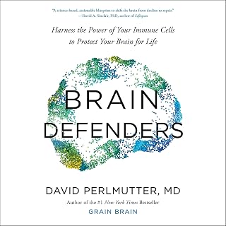 Brain Defenders: Harness the Power of Your Immune Cells to Protect Your Brain for Life