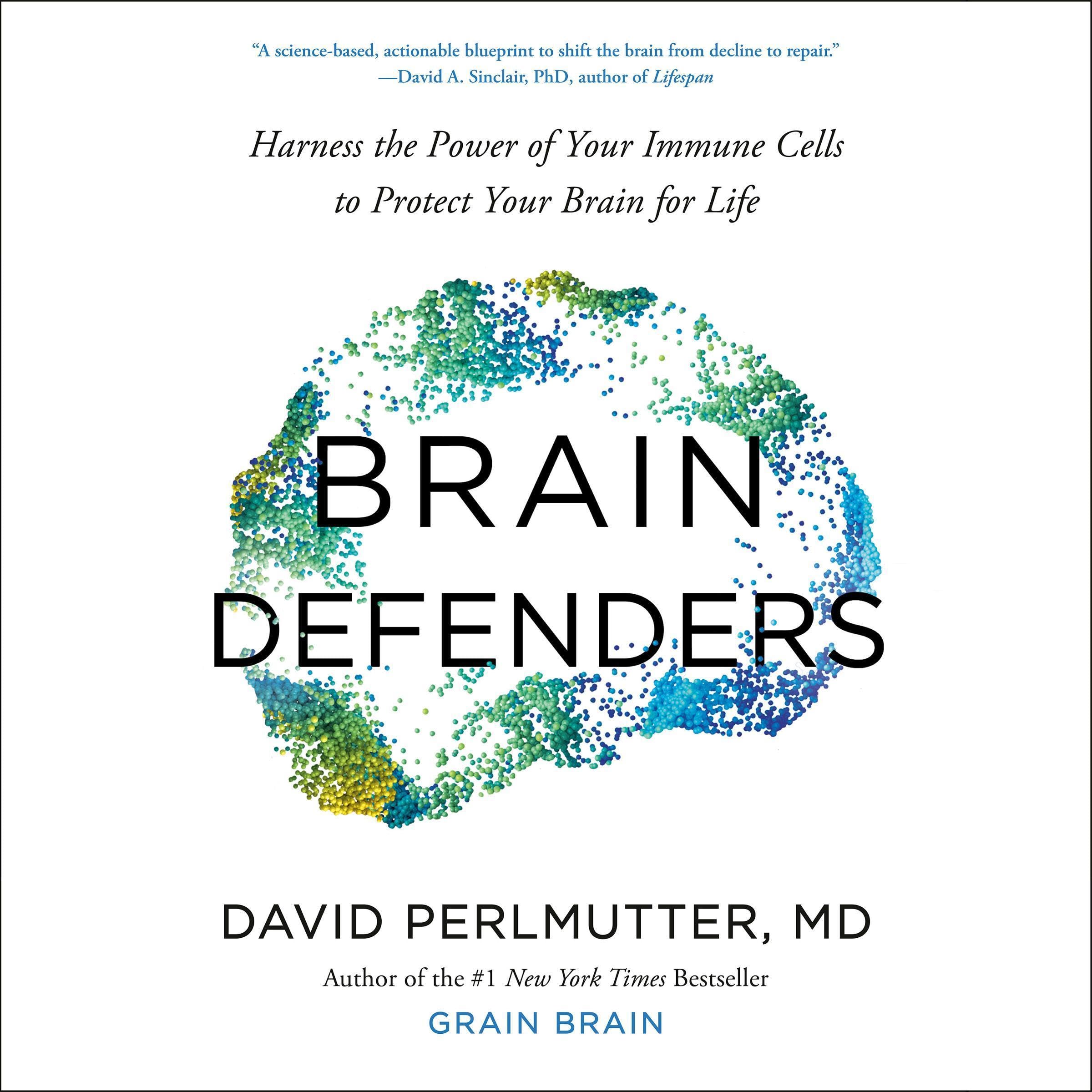 Brain Defenders: Harness the Power of Your Immune Cells to Protect Your Brain fo