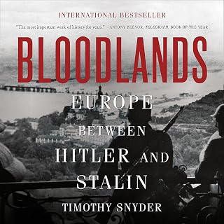 Bloodlands: Europe Between Hitler and Stalin