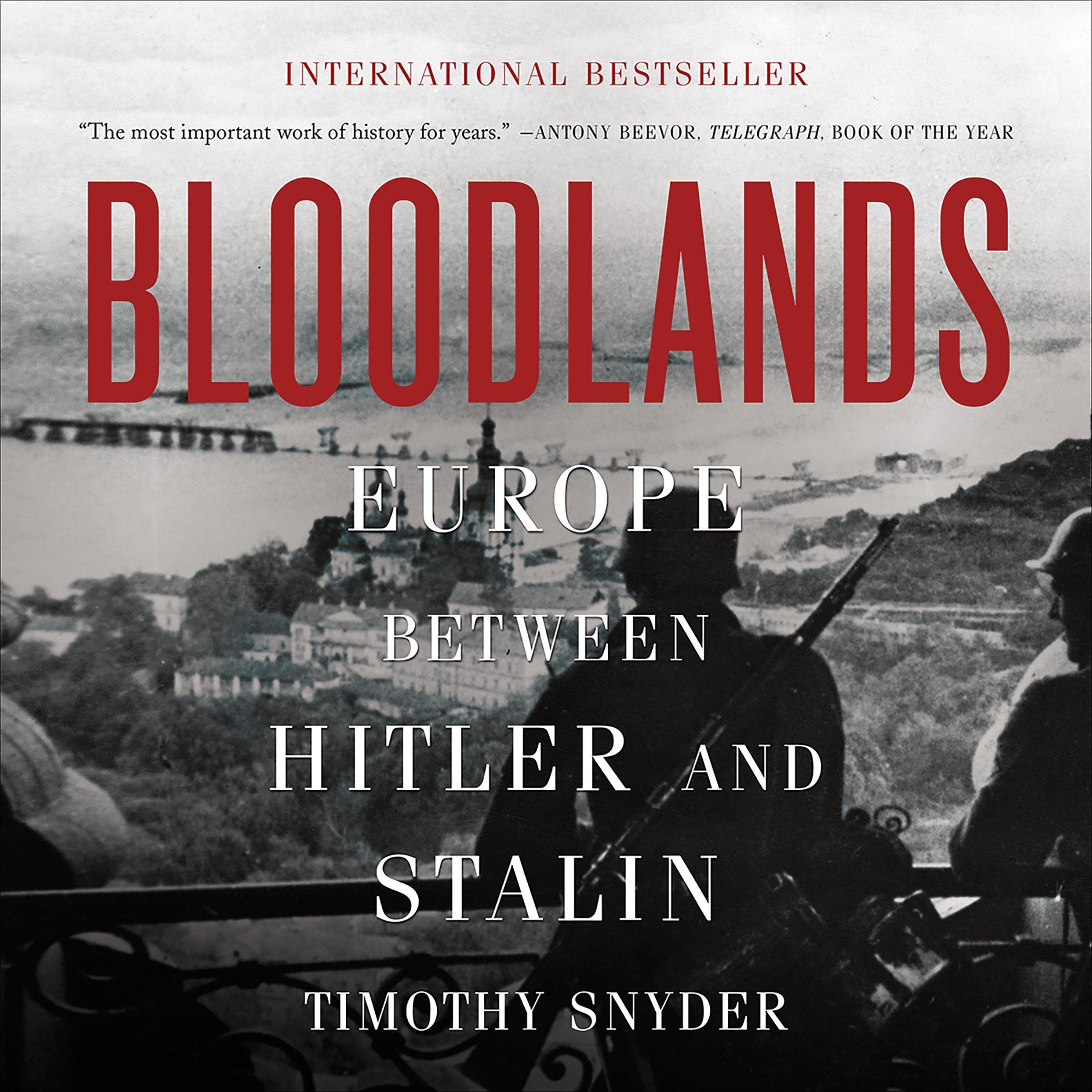 Bloodlands: Europe Between Hitler and Stalin