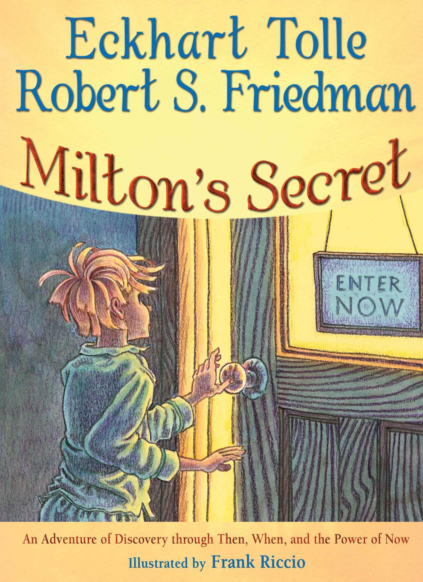 Milton's Secret: An Adventure of Discovery through Then, When, and the Power of 
