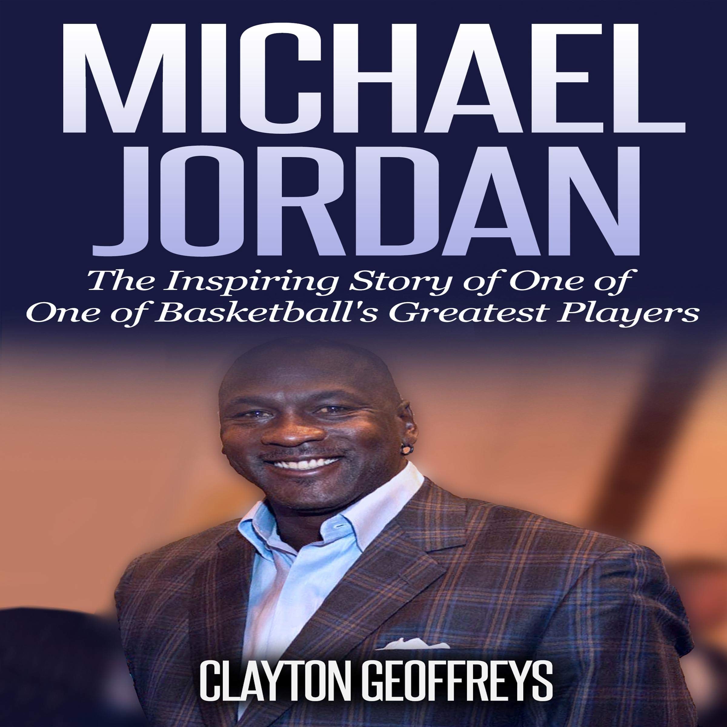 Michael Jordan: The Inspiring Story of One of Basketball's Greatest Players: Bas