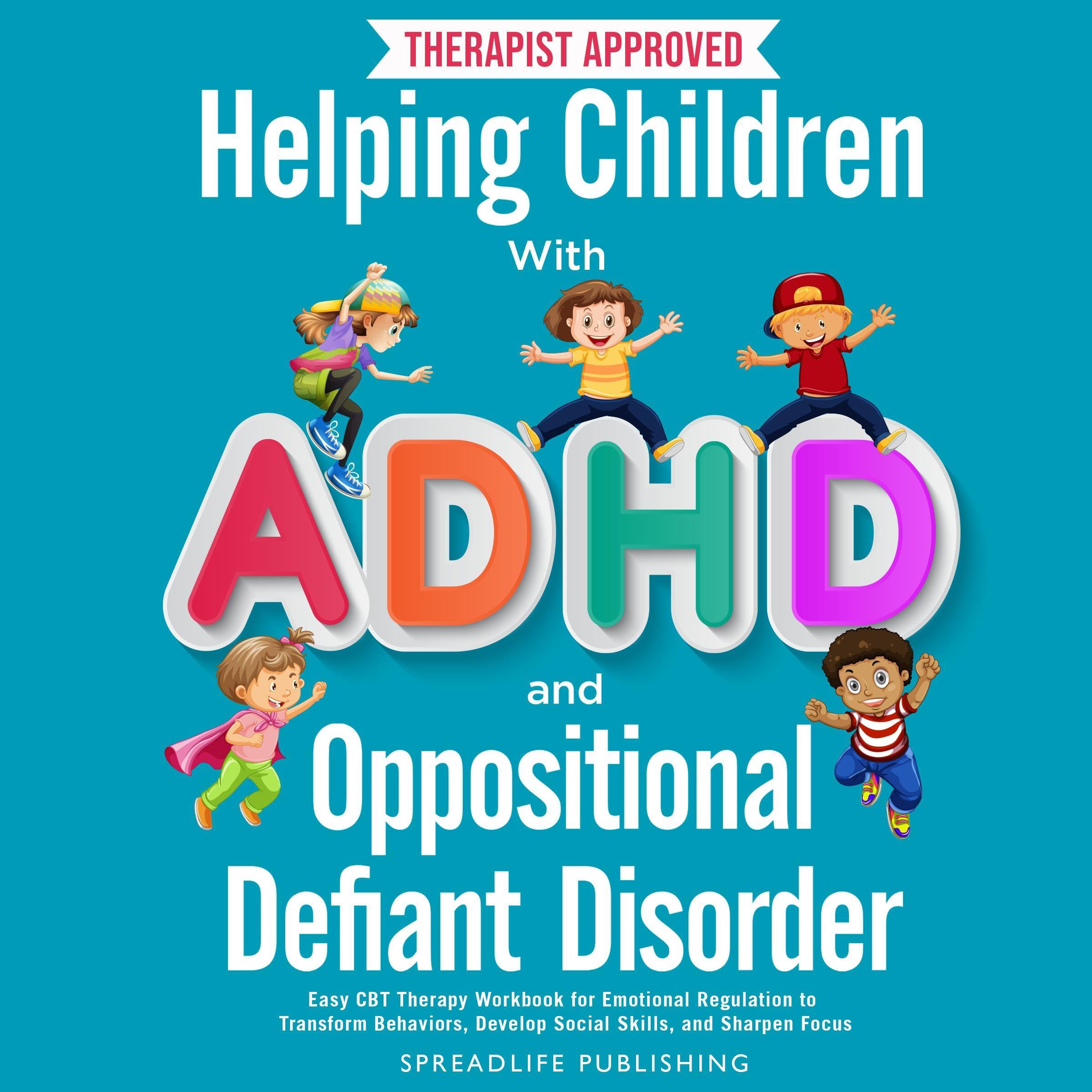 Helping Children with ADHD and Oppositional Defiant Disorder: Easy CBT Therapy W