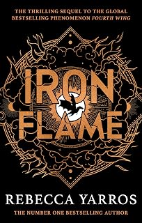 Iron Flame: Return to the brutal and addictive world of the global bestselling fantasy phenomenon (The Empyrean Book 2)