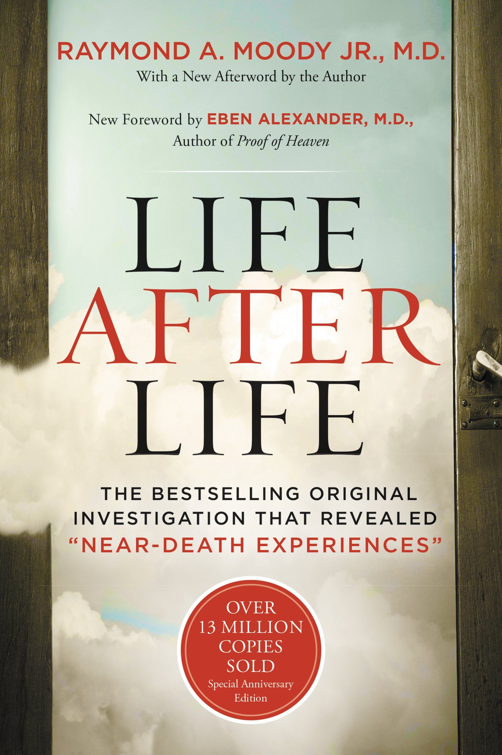 Life After Life: The Bestselling Original Investigation That Revealed "Near-Deat