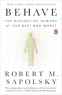 Behave: The Biology of Humans at Our Best and Worst