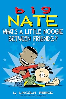 Big Nate: What's a Little Noogie Between Friends? (Volume 16)