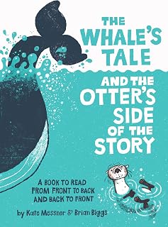 The Whale’s Tale and the Otter’s Side of the Story: The Whale's Tale and the Otter's Side of the Story: A Funny Book about Two Opinionated Animals for Kids (Ages 4-8)