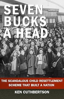 Seven Bucks a Head: The Scandalous Child Resettlement Scheme That Built a Nation