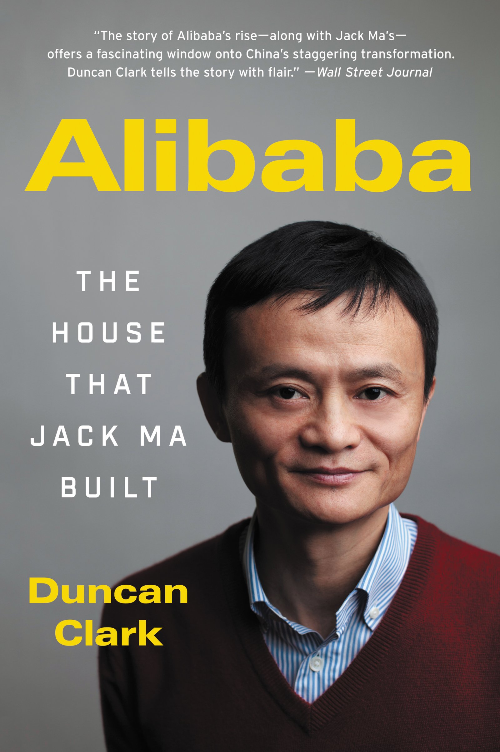 Alibaba: The House That Jack Ma Built – An Insider's Biography of the Record-Bre
