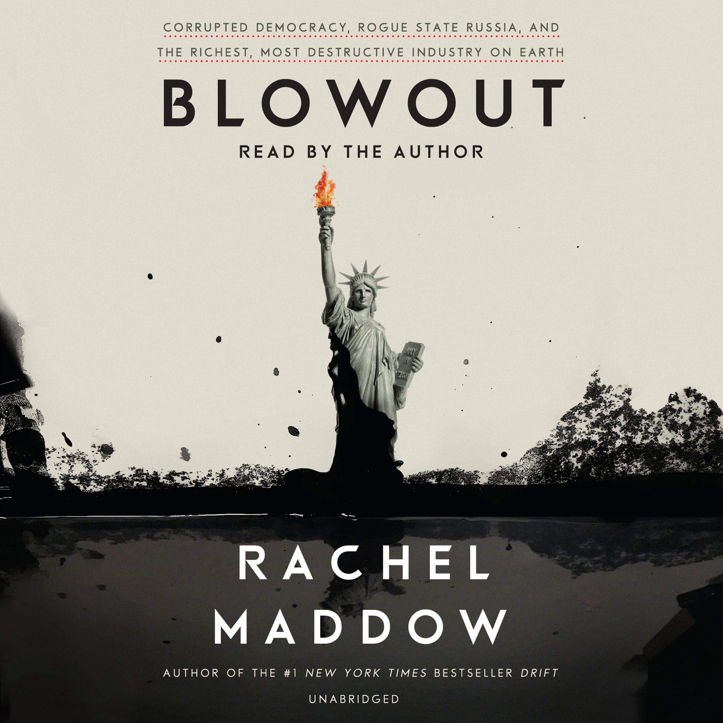 Blowout: Corrupted Democracy, Rogue State Russia, and the Richest, Most Destruct