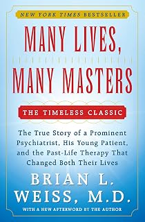 Many Lives, Many Masters: The True Story of a Prominent Psychiatrist, His Young Patient, and the Past-Life Therapy That Changed Both Their Lives