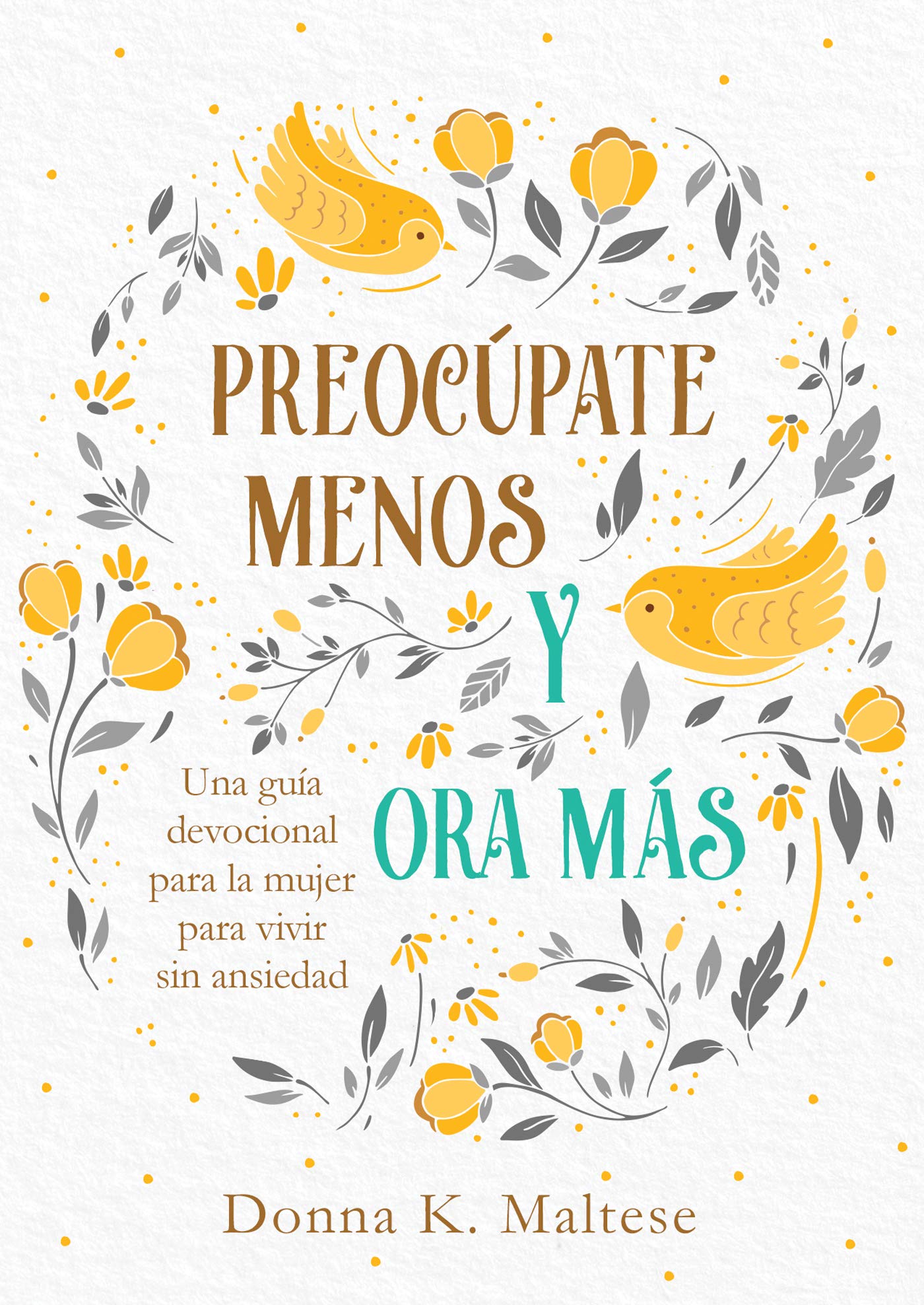 Preocupate menos y ora mas (Spanish Edition)