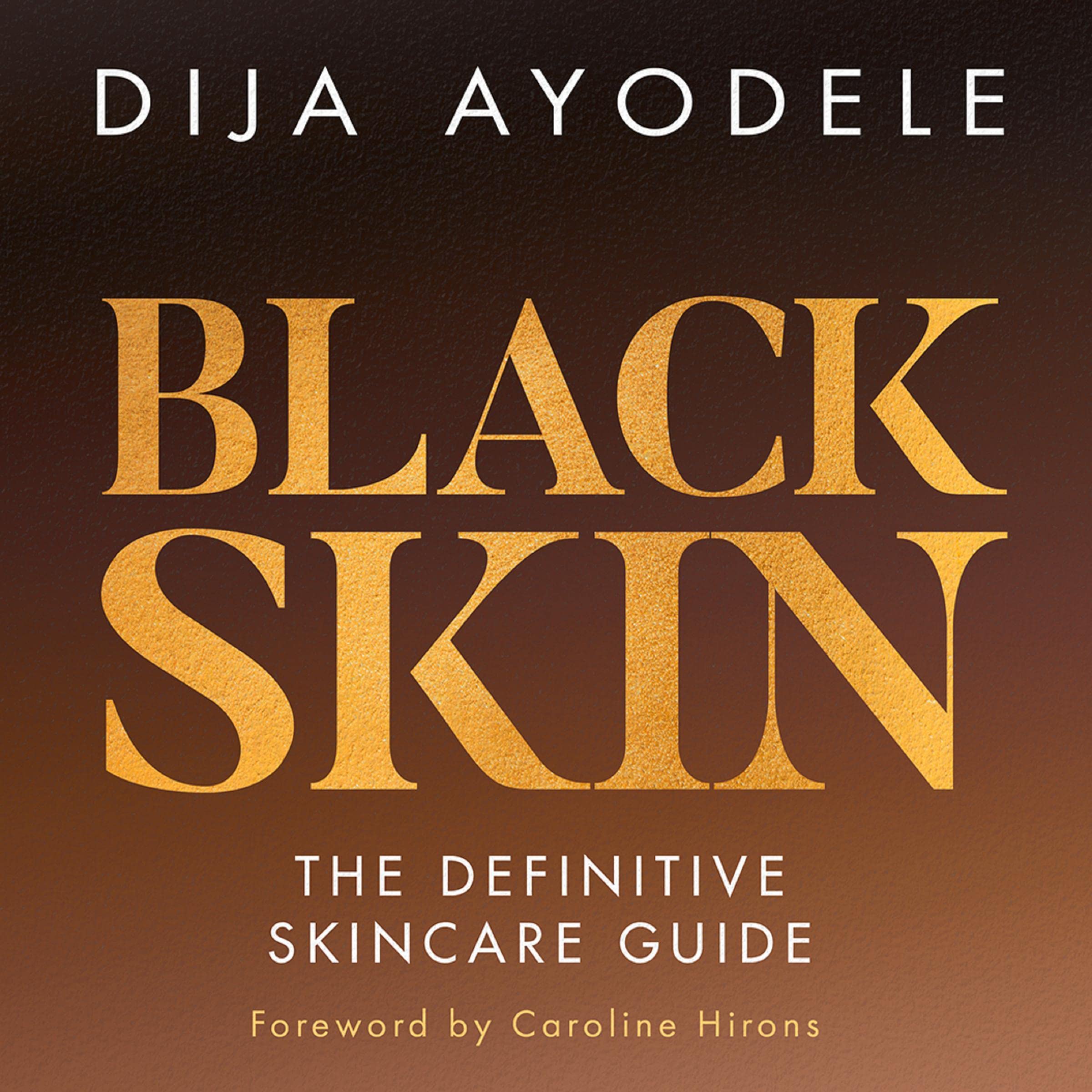 Black Skin: The definitive skincare guide