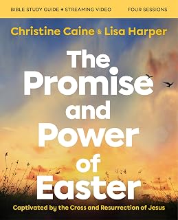 The Promise and Power of Easter Bible Study Guide plus Streaming Video: Captivated by the Cross and Resurrection of Jesus