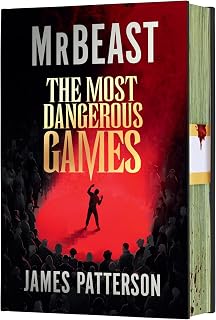 The Most Dangerous Games (Deluxe Limited Edition): From MrBeast and James Patterson. A secret competition. 100 players. $1 billion. ARE YOU THE ONE?