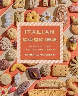 Italian Cookies: Authentic Recipes and Sweet Stories from Every Region