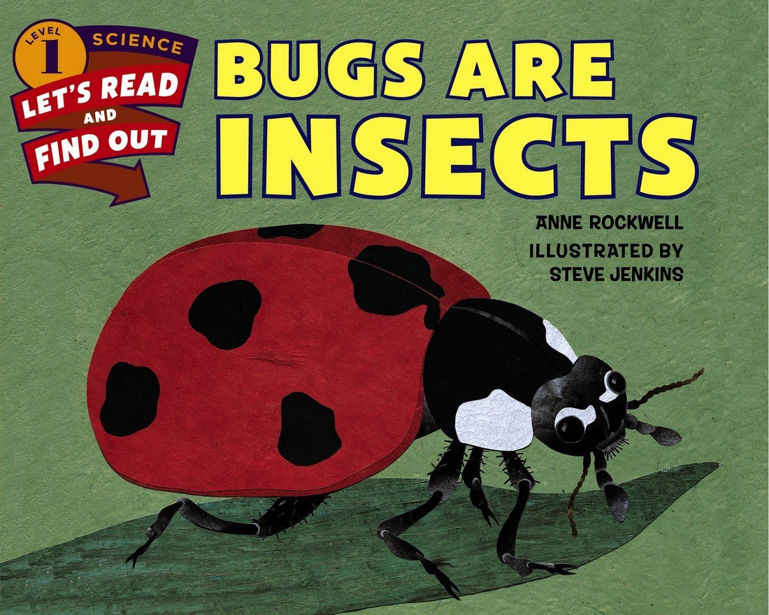 Bugs Are Insects: An NSTA-Winning Picture Book About Science and Nature for Kids
