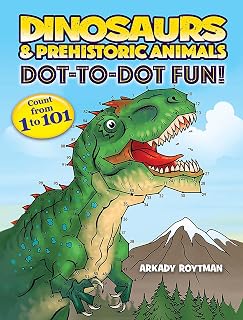 Dinosaurs & Prehistoric Animals Dot-to-Dot Fun!: Count from 1 to 101 (Dover Kids Activity Books)