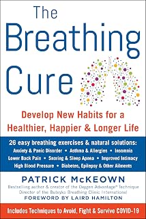 The Breathing Cure: Develop New Habits for a Healthier, Happier, and Longer Life with a Foreword by Laird Hamilton