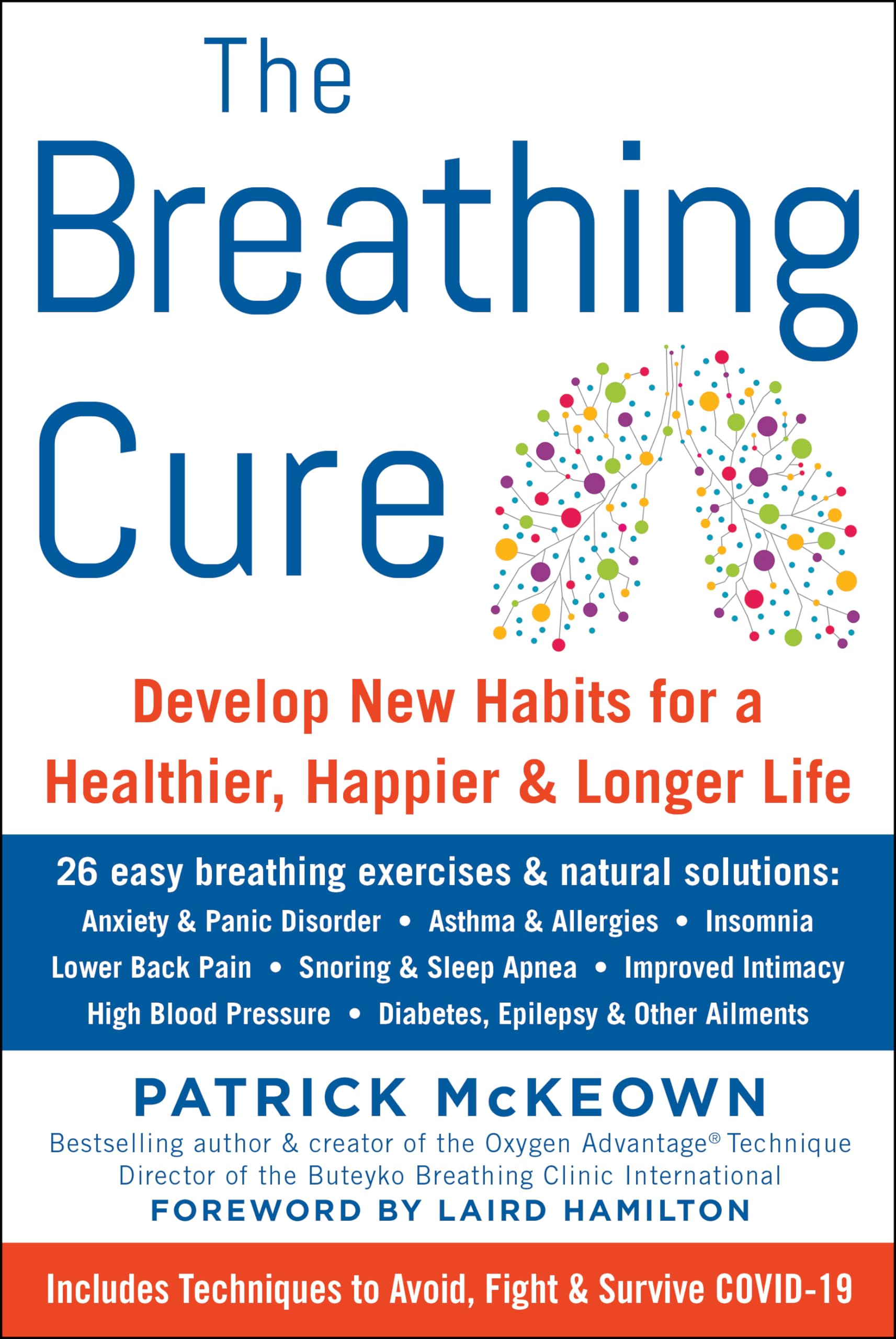 The Breathing Cure: Develop New Habits for a Healthier, Happier, and Longer Life