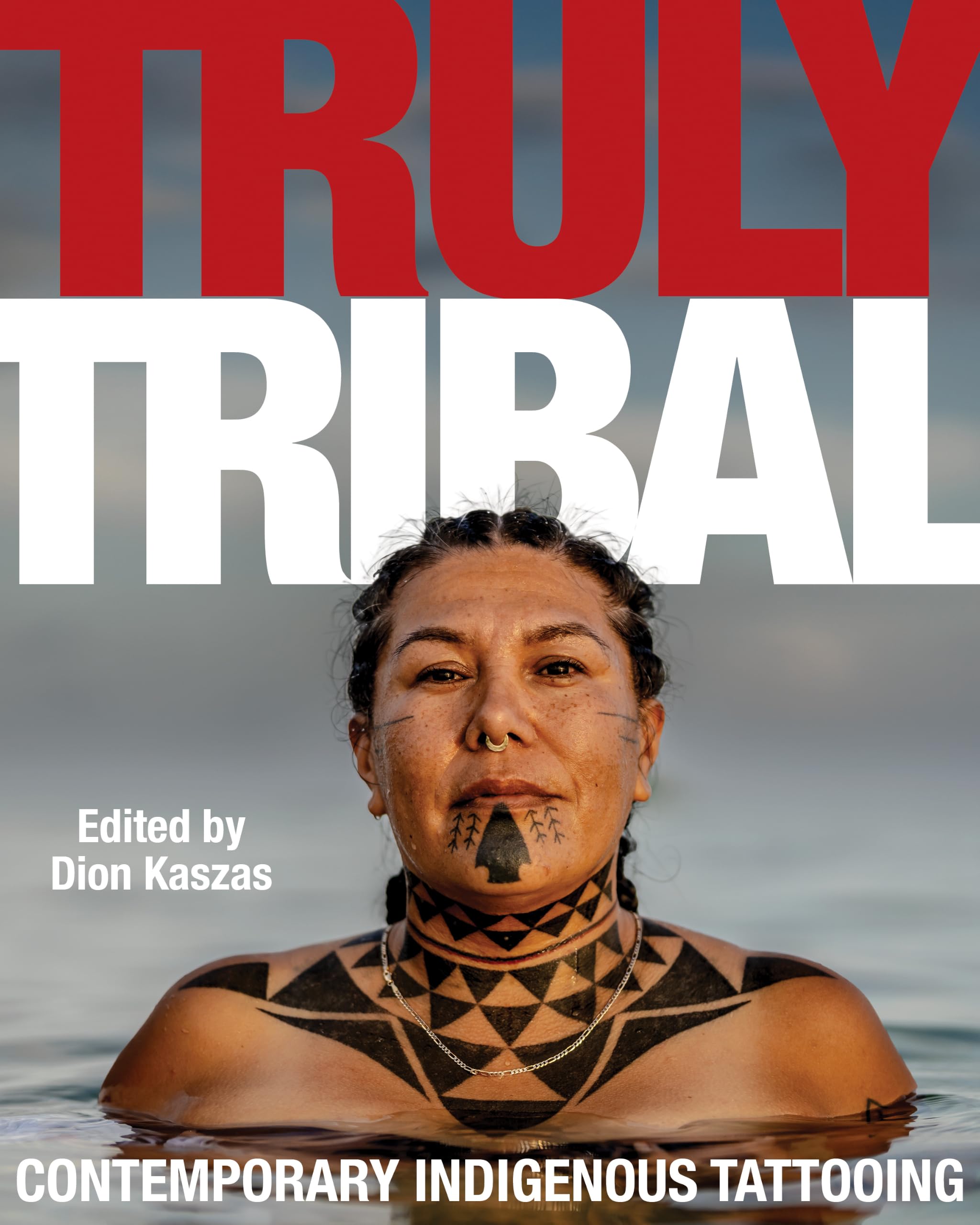 Truly Tribal: Contemporary Indigenous Tattooing