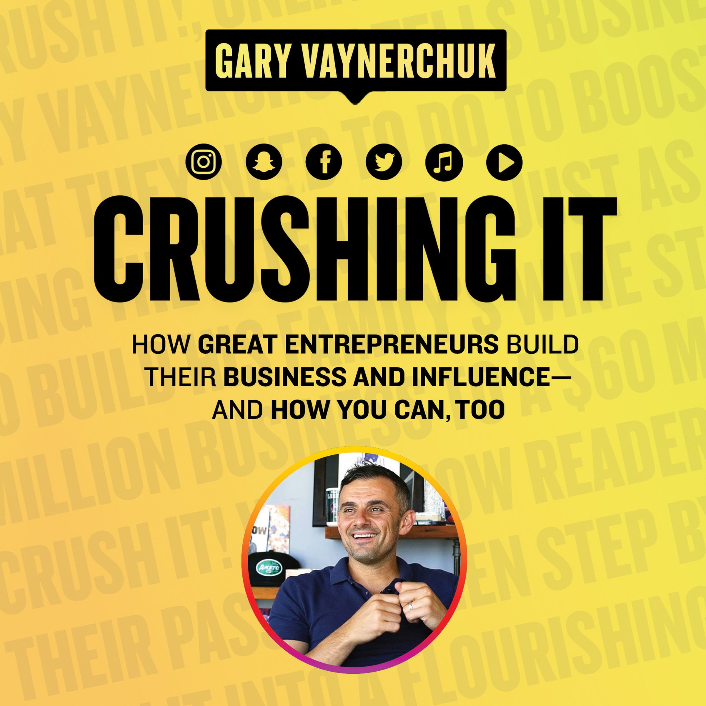 Crushing It!: How Great Entrepreneurs Build Their Business and Influence-and How