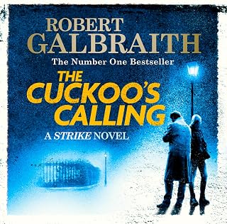 The Cuckoo's Calling: Cormoran Strike, Book 1