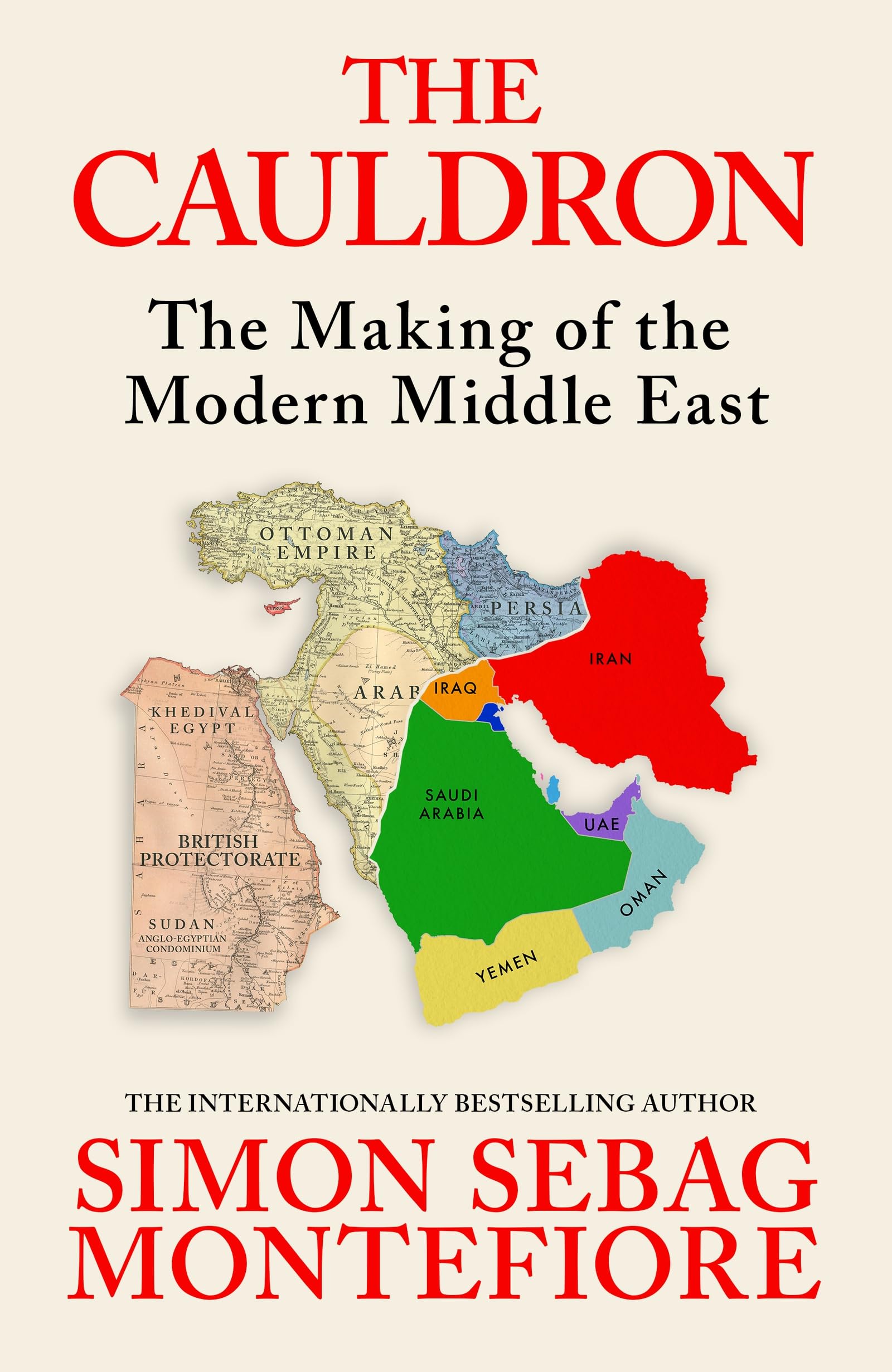 The Cauldron: The Making of the Modern Middle East - The No.1 Sunday Times Bests