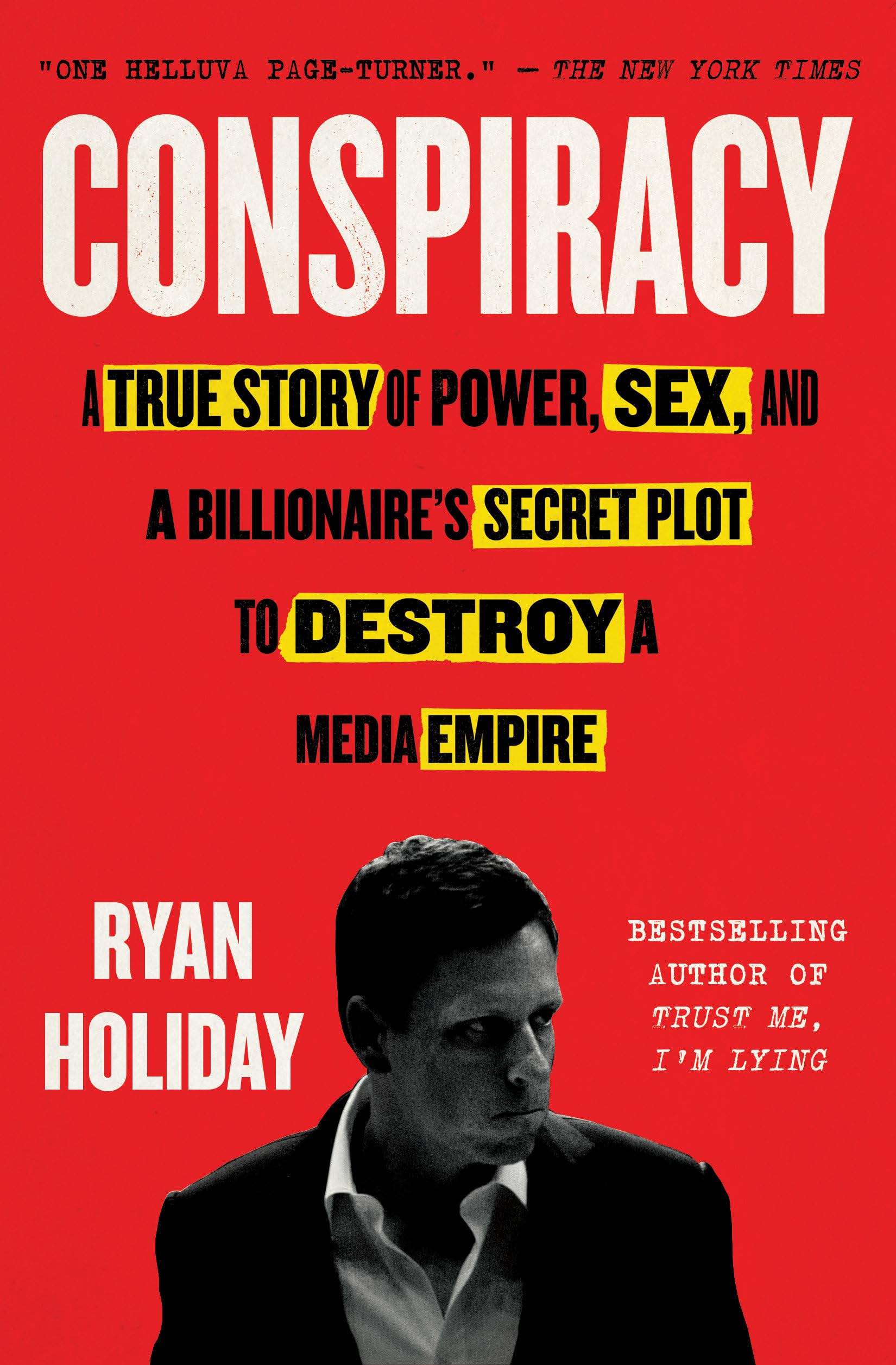 Conspiracy: A True Story of Power, Sex, and a Billionaire's Secret Plot to Destr